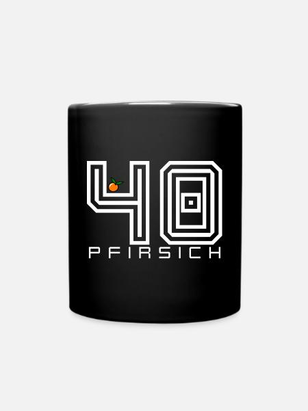 Pfirsich 40 Shirt Lustiger Geburtstag Spruch - Tasse einfarbig - Schwarz