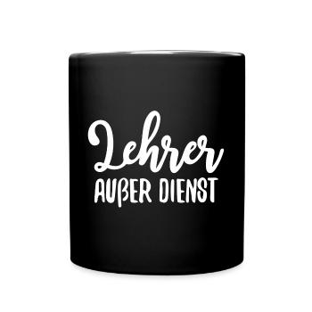 Lehrer Außer Dienst Schule Urlaub Ferien - Tasse einfarbig - Schwarz - Vorne