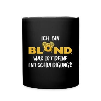 Ich bin Blond... Lustige Sprüche Shirt für Frauen - Tasse einfarbig - Schwarz - Vorne