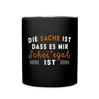 Ist mir Schei*egal Frecher Spruch Provokation Fun - Tasse einfarbig - Schwarz - Vorne