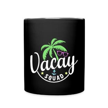Vacay Squad Familienurlaub - Tasse einfarbig - Schwarz - Vorne