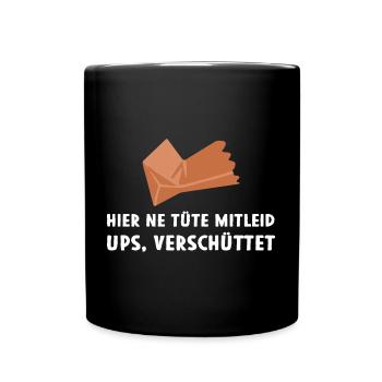 Hier ne Tüte Mitleid Mimimi Humor Witz - Tasse einfarbig - Schwarz - Vorne