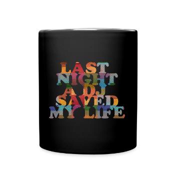 Last Night a DJ saved my Life. - Full Colour Mug - black - Front
