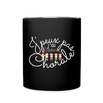 J'peux pas j'ai Chorale - Mug uni - noir - Devant