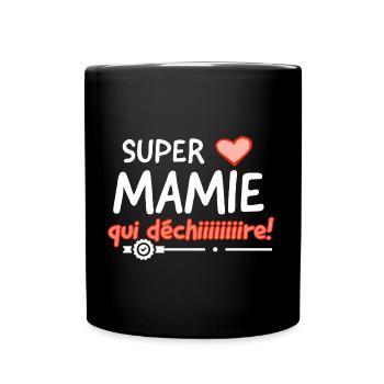 Super mamie qui déchire. - Mug uni - noir - Devant