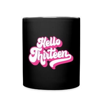 13th Birthday Gift, Hello Thirteen, 13 Years Old - Full Colour Mug - black - Front
