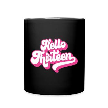 13th Birthday Gift, Hello Thirteen, 13 Years Old - Full Colour Mug - black - Front