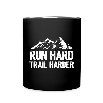 Run Hard. Trail Harder - Full Colour Mug - black - Front