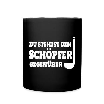 Du stehst dem Schöpfer gegenüber. Koch Chefkoch - Tasse einfarbig - Schwarz - Vorne