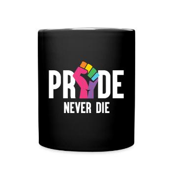 Pride Month LGBT - Pride Never Die - Tasse einfarbig - Schwarz - Vorne