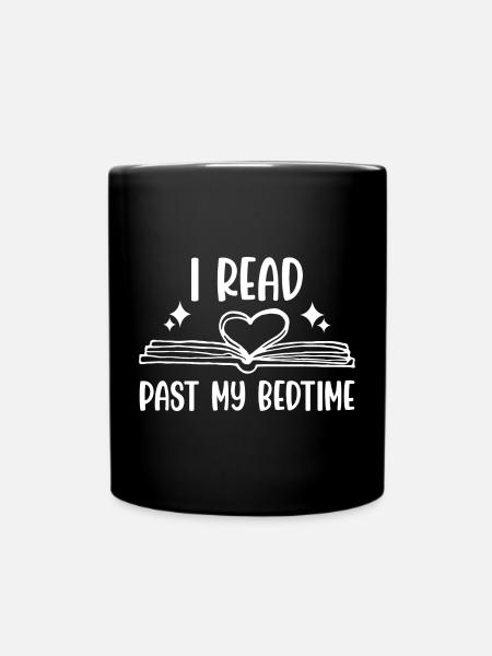 Book Lover I Read Past Bedtime Funny Reading Quote - Full Colour Mug - black