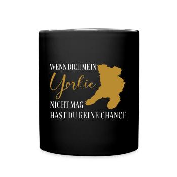 Mein Yorkie muss dich mögen - Tasse einfarbig - Schwarz - Vorne