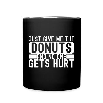 Just Give Me The Donuts - Full Colour Mug - black - Front