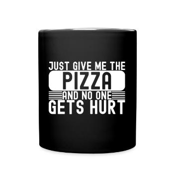 Pizza Lover Just Give Me The Pizza - Tasse einfarbig - Schwarz - Vorne
