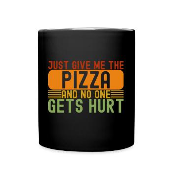 Pizza Lover Just Give Me The Pizza - Tasse einfarbig - Schwarz - Vorne