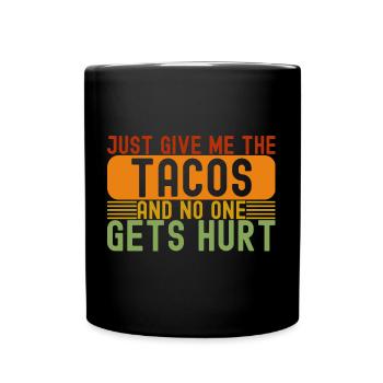 Taco Lover Just Give Me The Tacos Mexican - Full Colour Mug - black - Front