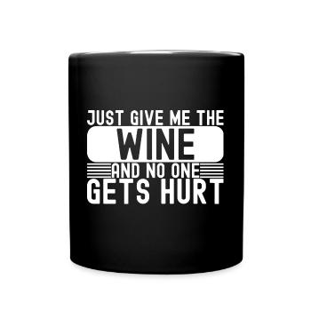 Funny Drinking Just Give Me The Wine - Full Colour Mug - black - Front