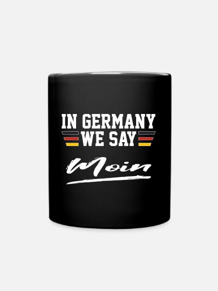In Germany we say Moin - Begrüßung Norddeutschland - Tasse einfarbig - Schwarz