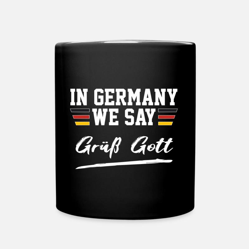 In Germany we say Grüß Gott - Bergrüßung - Tasse einfarbig - Schwarz
