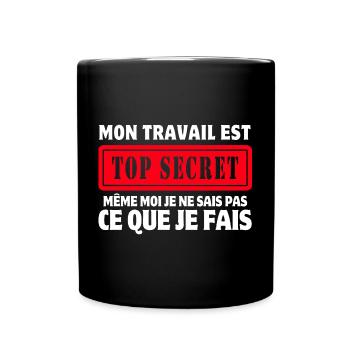travail, travail humour, top secret - Mug uni - noir - Devant
