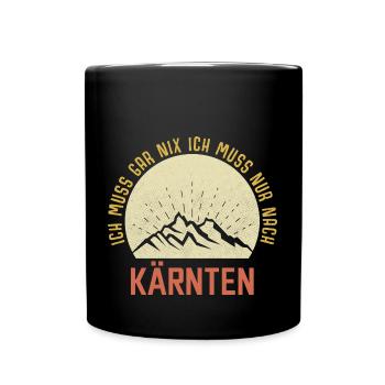 I just have to go to Carinthia, Mountains, Austria - Full Colour Mug - black - Front
