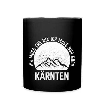 I just have to go to Carinthia, Mountains, Austria - Full Colour Mug - black - Front
