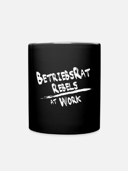 Betriebsrat rebels weiss für schwarzen Hintergrund - Tasse einfarbig - Schwarz