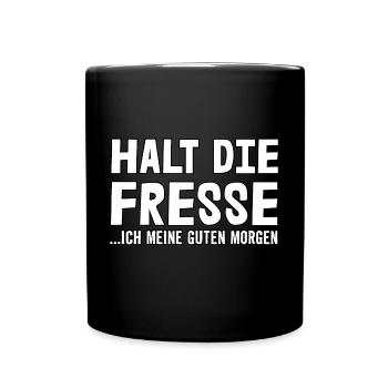 Halt die Fresse - Tasse einfarbig - Schwarz - Vorne