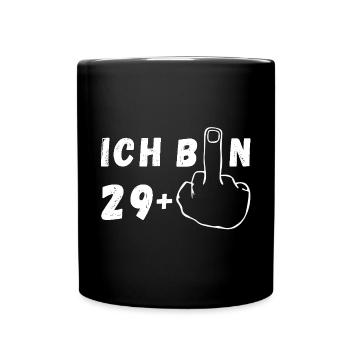 Ich bin 29+ Stinkefinger Geburtstag Geschenk ab 30 - Tasse einfarbig - Schwarz - Vorne