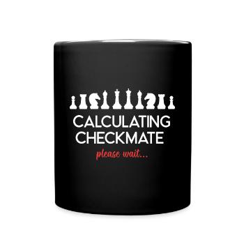 Schach - Schachmatt berechnen. Bitte warten... - Tasse einfarbig - Schwarz - Vorne