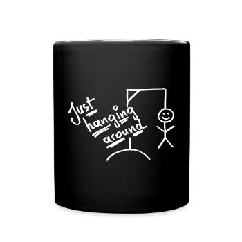 rumhängen - abhängen - schwarzer Humor - Tasse einfarbig - Schwarz - Vorne