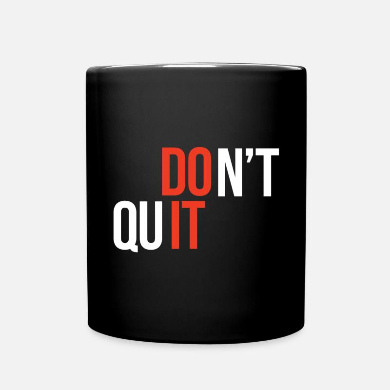 Don't Quit, Do It - Inspirierendes Zitat - Tasse einfarbig - Schwarz