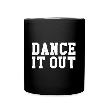Dance it out - Full Colour Mug - black - Front