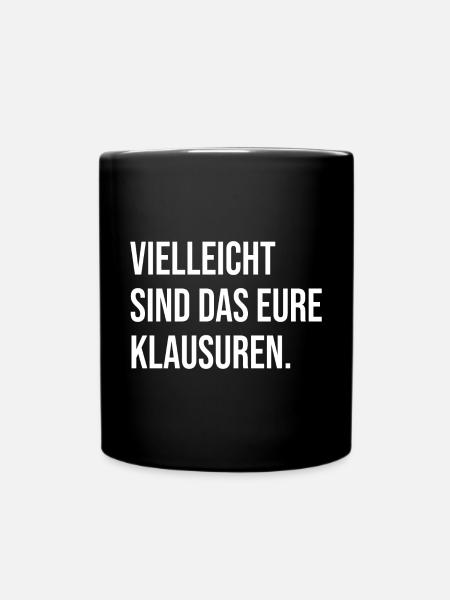 Klausuren? (Weiß) - Tasse einfarbig - Schwarz