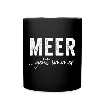 Meer geht immer - Tasse einfarbig - Schwarz - Vorne