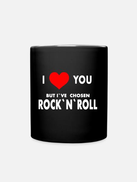 I love you but I've chosen Rock'n'Roll , Hard Rock - Full Colour Mug - black