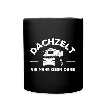Nie mehr oben ohne | Dachzelt Campingurlaub Natur - Tasse einfarbig - Schwarz - Vorne