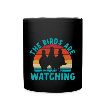 Birds Are Watching - Full Colour Mug - black - Front