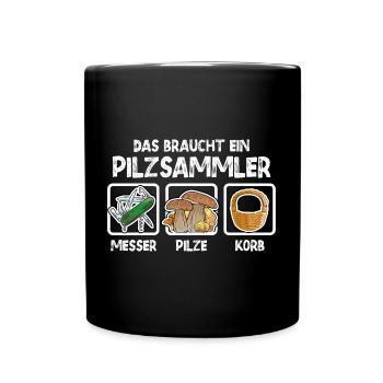 Pilzsammler Spruch Lustig - Tasse einfarbig - Schwarz - Vorne