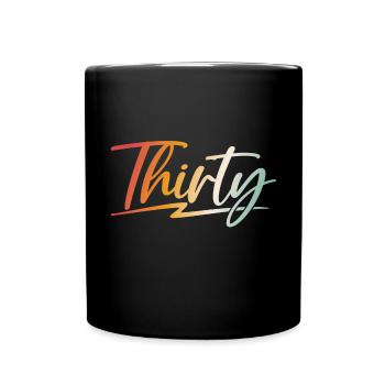 30th birthday gift 30 years - Full Colour Mug - black - Front