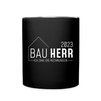 Bauherr 2023 // Ich zahl die Rechnungen //hell - Tasse einfarbig - Schwarz - Vorne