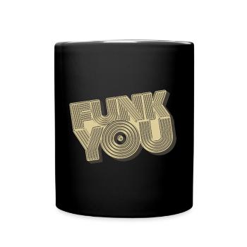 Funk You - Tasse einfarbig - Schwarz - Vorne