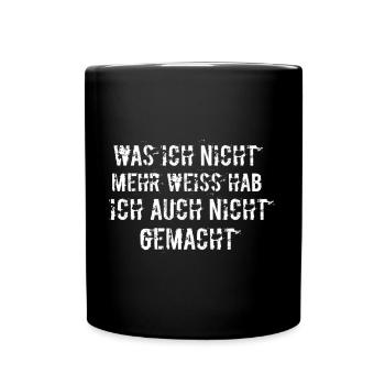 Was ich nicht merk hab ich nicht gemacht  - Tasse einfarbig - Schwarz - Vorne