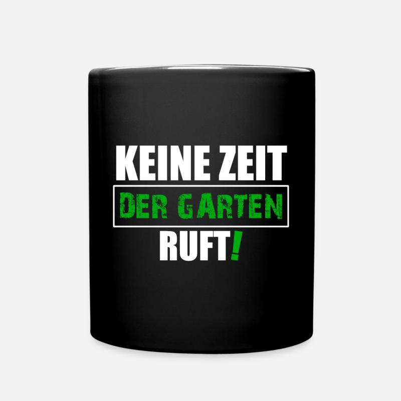 Keine Zeit der Garten ruft - Tasse einfarbig - Schwarz