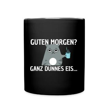 Guten Morgen - Dünnes Eis - lustige Katze Spruch - Tasse einfarbig - Schwarz - Vorne