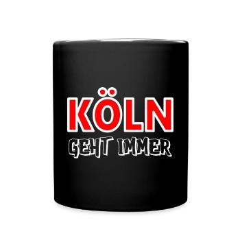 Köln geht immer ! Für Köln-Fans und Kölsche - Tasse einfarbig - Schwarz - Vorne