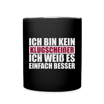 Ich bin kein Klugscheisser Besserwisser Spruch - Tasse einfarbig - Schwarz - Vorne