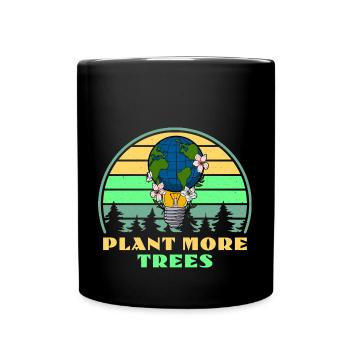 Plant more trees Umweltschutz Wald Berge Erde - Tasse einfarbig - Schwarz - Vorne