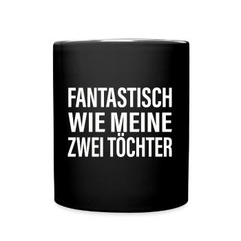 FANTASTISCH WIE MEINE TOCHTER Vater Geschenkidee - Tasse einfarbig - Schwarz - Vorne