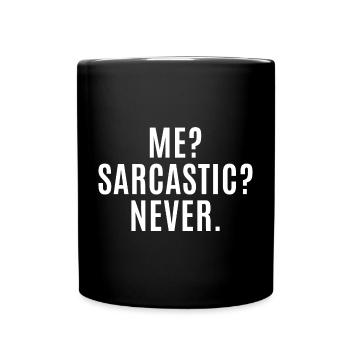Me? Sarcastic? Never. Funny Sarcastic - Sarcasm - Full Colour Mug - black - Front